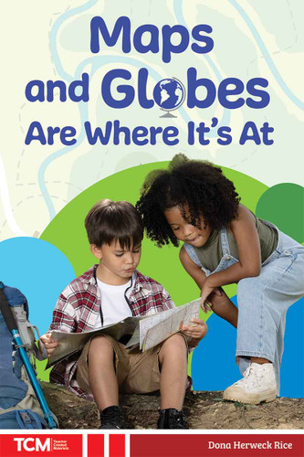 Maps and Globes Are Where It's At by Dona Herweck Rice, 9798330929672