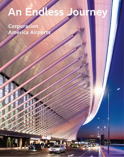 An Endless Journey (Corporacion America Airports) by Martín Eurnekian, Victor Hugo Ghitta, Lucas Pérez Monsalvo, 9781964490038