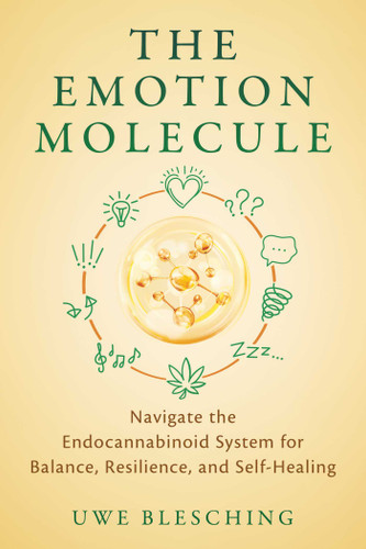 The Emotion Molecule (Navigate the Endocannabinoid System for Balance, Resilience, and Self-Healing) by Uwe Blesching, 9798888504048