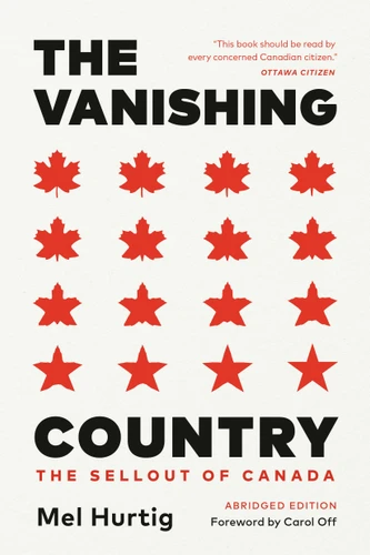 The Vanishing Country, Abridged Edition (The Sellout of Canada) by Mel Hurtig, Carol Off, 9780771041693