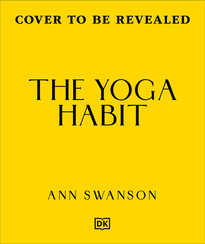 The Yoga Habit (Learn the Poses, Get into the Habit) by Ann Swanson, 9798217310623