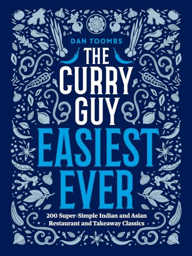The Curry Guy Easiest Ever (200 Super-Simple Indian and Asian Restaurant and Takeaway Classics) by Dan Toombs, 9781807120801