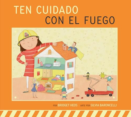 Ten cuidado con el fuego (Spanish Edition) by Bridget Heos, Silvia Baroncelli, 9798896854128