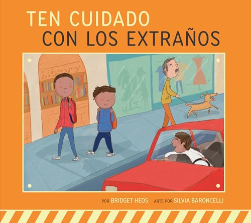 Ten cuidado con los extraños (Spanish Edition) by Bridget Heos, Silvia Baroncelli, 9798896854135