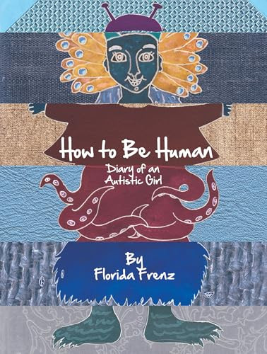 How to Be Human (Diary of an Autistic Girl) by Florida Frenz, 9781939547019