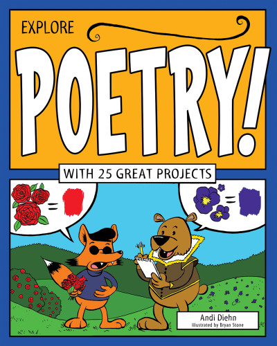 Explore Poetry! (With 25 Great Projects) by Andi Diehn, Bryan Stone, 9781619302839