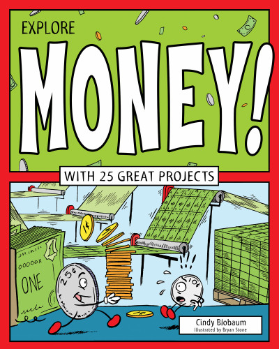 Explore Money! (With 25 Great Projects) by Cindy Blobaum, Bryan Stone, 9781619302594