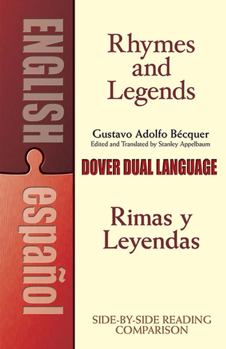 Rhymes and Legends (Selection)/Rimas y Leyendas (selección) (A Dual-Language Book) by Gustavo Adolfo Bécquer, Stanley Appelbaum, 9780486447889
