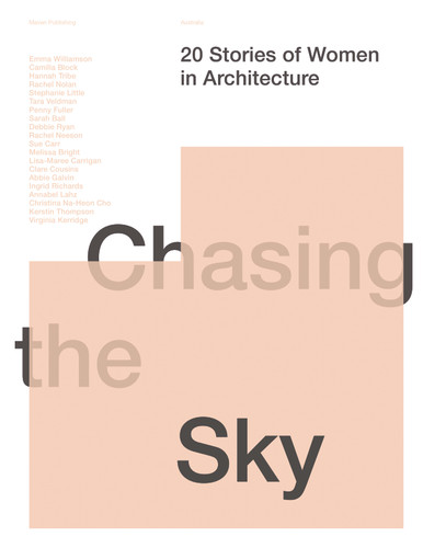 Chasing the Sky (20 Stories of Women in Architecture) by Dean Dewhirst, Maryam Gusheh, Dean Dewhirst, 9781946226020