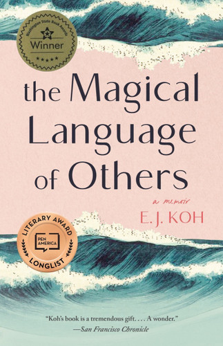 The Magical Language of Others (A Memoir) by E. J. Koh, 9781951142278