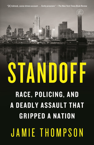 Standoff (Race, Policing, and a Deadly Assault That Gripped a Nation) by Jamie Thompson, 9781250813848