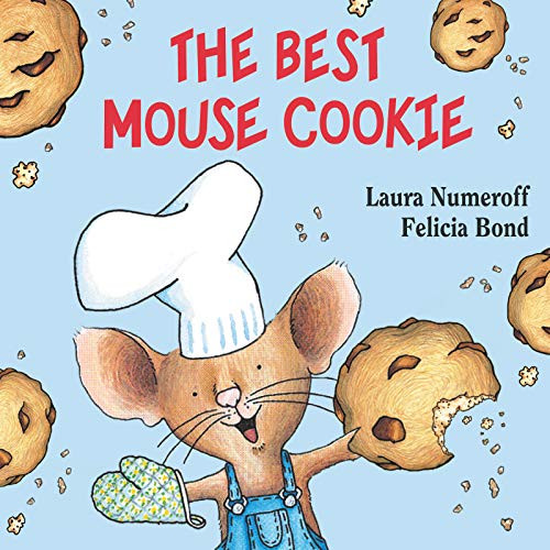 The Best Mouse Cookie by Laura Numeroff, Felicia Bond, 9780694012701