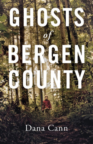 Ghosts of Bergen County by Dana Cann, 9781941040270