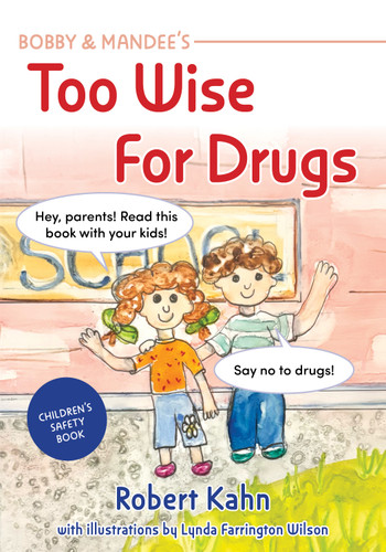 Bobby and Mandee's Too Wise for Drugs by Robert Kahn, 9781963367690
