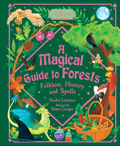 A Magical Guide to Forests (Folklore, history and spells) by Sandra Lawrence, Dawn Cooper, 9781804536438