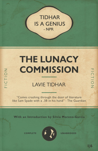 The Lunacy Commission by Lavie Tidhar, 9781625675231