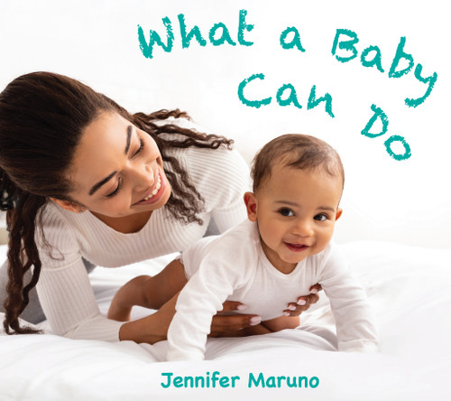 What A Baby Can Do by Jennifer Maruno, 9781772783773