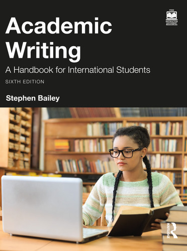 Academic Writing (A Handbook for International Students) by Stephen Bailey, 9781032834177