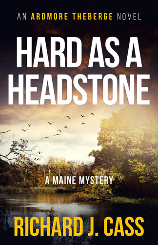 Hard as a Headstone (A Maine Mystery) by Richard J. Cass, 9781934031292
