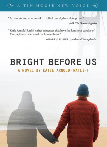 Bright Before Us (A Novel) by Katie Arnold-Ratliff, 9781935639077