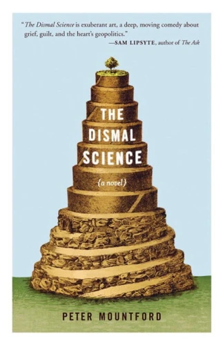 The Dismal Science (A Novel) by Peter Mountford, 9781935639725