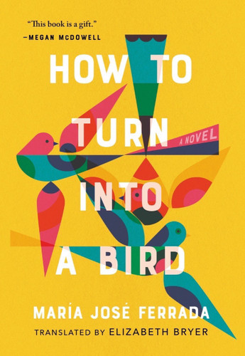 How to Turn Into a Bird by María José Ferrada, 9781953534460