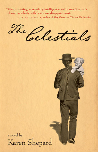 The Celestials (A Novel) by Karen Shepard, 9781935639558