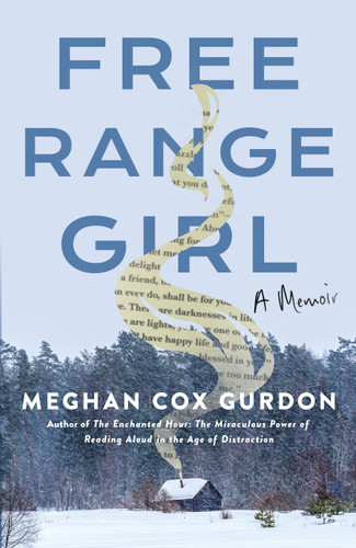 Free Range Girl by Meghan Cox Gurdon, 9798898950095