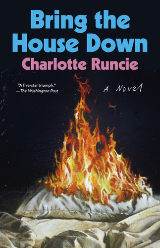Bring the House Down (A Novel) by Charlotte Runcie, 9780593688915
