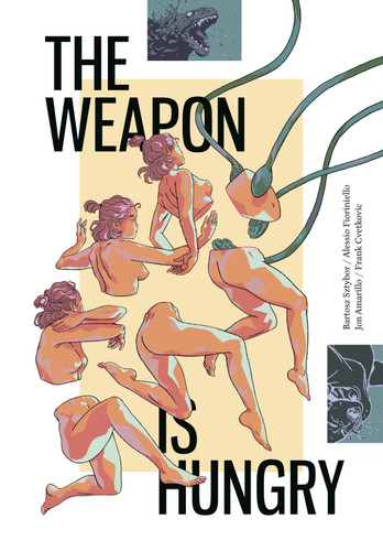 The Weapon is Hungry by Bartosz Sztybor, Alessio Fioriniello, Jon Amarillo, 9781506747408