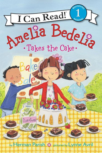 Amelia Bedelia Takes the Cake by Herman Parish, Lynne Avril, 9780062334312