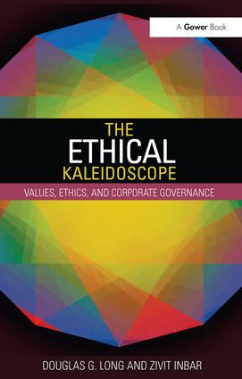 The Ethical Kaleidoscope (Values, Ethics, and Corporate Governance) by Douglas G. Long, Zivit Inbar, 9781138320161