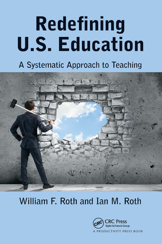 Redefining U.S. Education (A Systematic Approach to Teaching) by William F. Roth, Ian M. Roth, 9781032923079