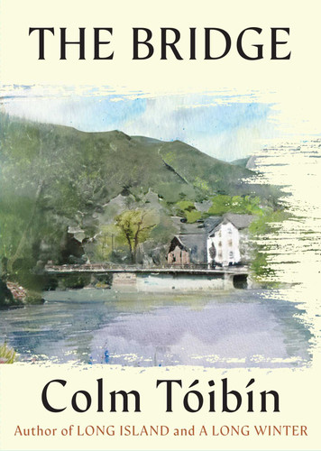 The Bridge by Colm Toibin, 9781668264041