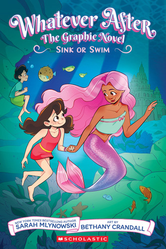 Sink or Swim (Whatever After Graphic Novel #3) by Sarah Mlynowski, Bethany Crandall, 9781339000879