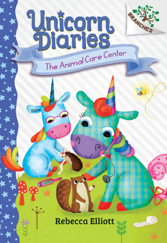 The Animal Care Center: A Branches Book (Unicorn Diaries #13) by Rebecca Elliott, Rebecca Elliott, 9781546127246