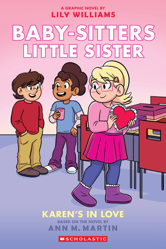 Karen's in Love: A Graphic Novel (Baby-sitters Little Sister #14) by Lily Williams, Lily Williams, Ann M. Martin, 9781546135432