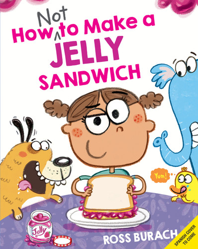 How NOT to Make a Jelly Sandwich (SP TK) (Spanish Edition) by Ross Burach, Ross Burach, 9798225087166