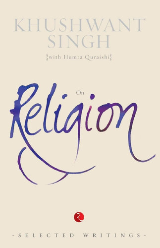 On Religion (Selected Writings) (Miniature Edition) by Khuhwant Singh, 9788129135025
