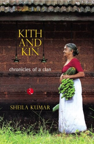 Kith and Kin: Chronicles of a Clan by Kumar Sheila, 9788129119889