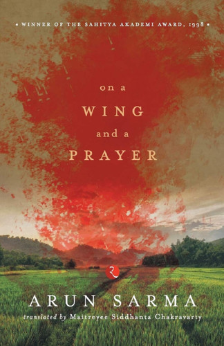 On a Wing and a Prayer by Arun Sarma, 9788129123954
