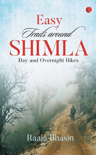 Easy Trails Around Shimla by Raaja Bhasin, 9788129134691
