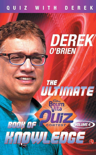 The Ultimate Bournvita Quiz Contest Book of Knowledge - Vol. 4: CONTEST BOOK OF KNOWLEDGE (VOLUME 4) by Derek Brien, 9788129148032