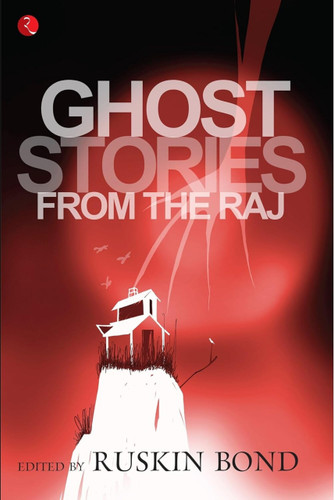 Ghost Stories from the Raj by Ruskin Bond, 9788171679928