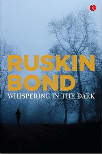Whispering In The Dark by Ruskin Bond, 9789353041274