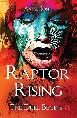 RAPTOR RISING: The Duel Begins by Anjali Joshi, 9789389967838