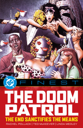 DC Finest: Doom Patrol: The End Sanctifies the Means by Rachel Pollack, Ted McKeever, Linda Medley, Stan Woch, 9781799509318