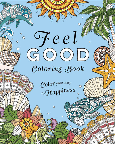 Feel-Good Coloring Book (Color Your Way to Happiness) by Tansy Willow, 9781398857711