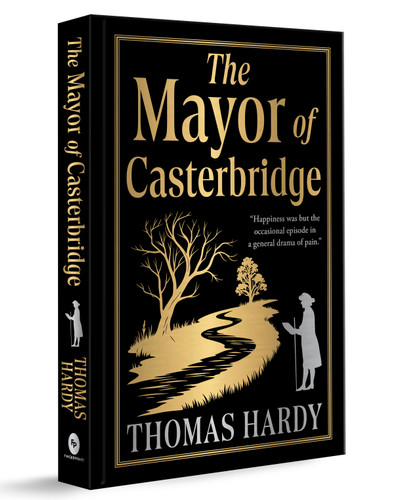 The Mayor of Casterbridge (Deluxe Hardbound Edition) by Thomas Hardy, 9789362149565