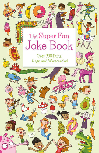 The Super Fun Joke Book (Over 900 Puns, Gags, and Wisecracks!) by Finnegan, 9781398808300